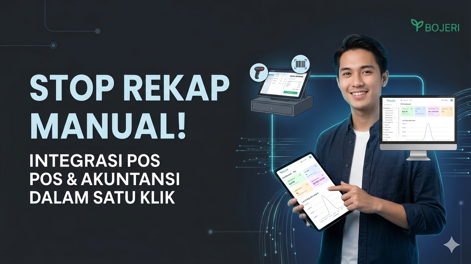 Stop Rekap Manual! Rahasia Bisnis Auto-Pilot dengan Integrasi Kasir & Akuntansi Bojeri